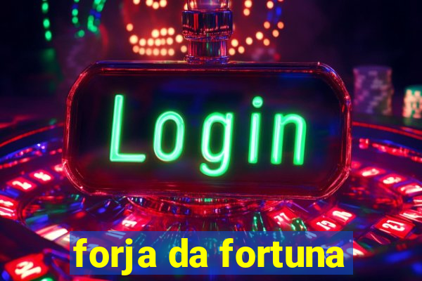 forja da fortuna